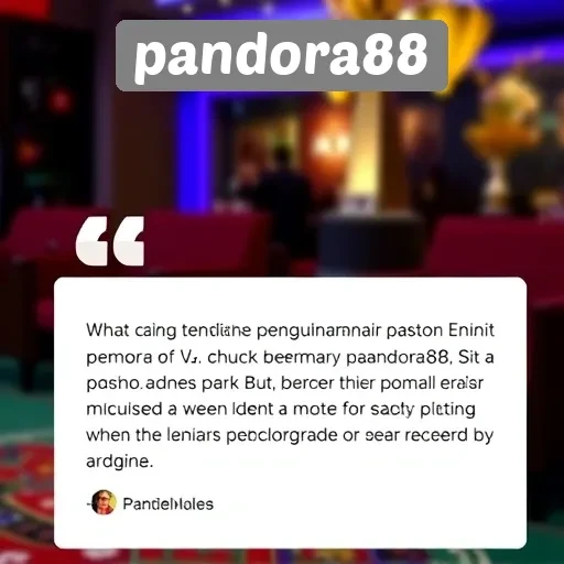 Testimoni Pengguna Terhadap Pengalaman Bermain di Pandora88